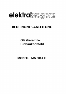 Bedienungsanleitung Elektra Bregenz MG 6041 X Kochfeld