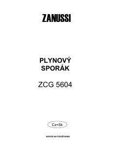Návod Zanussi ZCG5604 Sporák