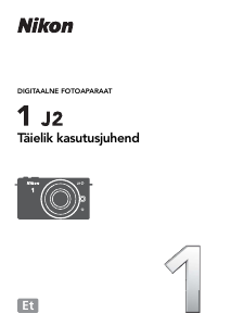 Kasutusjuhend Nikon 1 J2 Digitaalne kaamera