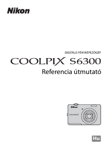 Használati útmutató Nikon Coolpix S6300 Digitális fényképezőgép