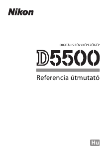 Használati útmutató Nikon D5500 Digitális fényképezőgép