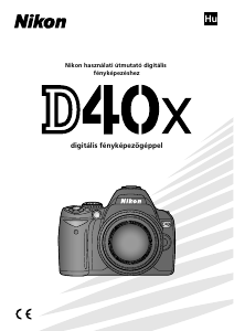 Használati útmutató Nikon D40X Digitális fényképezőgép