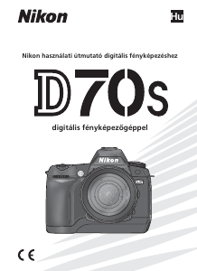 Használati útmutató Nikon D70S Digitális fényképezőgép