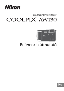 Használati útmutató Nikon Coolpix AW130 Digitális fényképezőgép