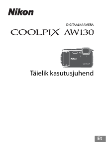 Kasutusjuhend Nikon Coolpix AW130 Digitaalne kaamera