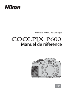 Mode d’emploi Nikon Coolpix P600 Appareil photo numérique