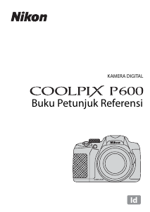 Panduan Nikon Coolpix P600 Kamera Digital
