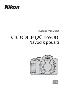 Manuál Nikon Coolpix P600 Digitální fotoaparát