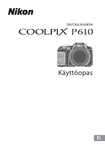 Käyttöohje Nikon Coolpix P610 Digitaalikamera