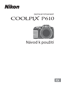 Manuál Nikon Coolpix P610 Digitální fotoaparát