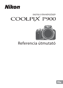 Használati útmutató Nikon Coolpix P900 Digitális fényképezőgép