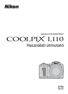 Használati útmutató Nikon Coolpix L110 Digitális fényképezőgép