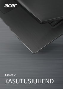 Kasutusjuhend Acer Aspire A715-71G Sülearvuti