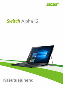 Kasutusjuhend Acer Switch Alpha 12 SA5-271P Sülearvuti