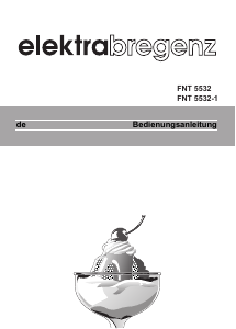 Bedienungsanleitung Elektra Bregenz FNT 5532 Gefrierschrank