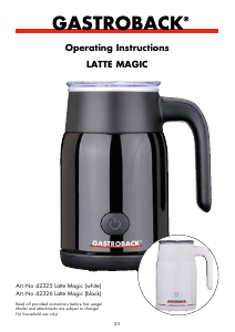 Handleiding Gastroback 42325 Latte Magic Melkopschuimer