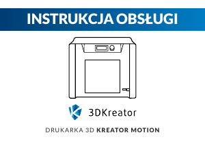 Instrukcja 3DKreator Motion Drukarka 3D