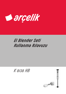 Kullanım kılavuzu Arçelik K 8138 HB El blenderi