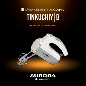 Manual de uso Aurora Tinkuchiy B Batidora de varillas