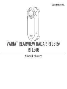 Manuál Garmin Varia Rearview Radar RTL515 Cyklosvítilna